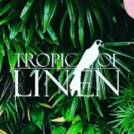 TROPIC OF LINEN